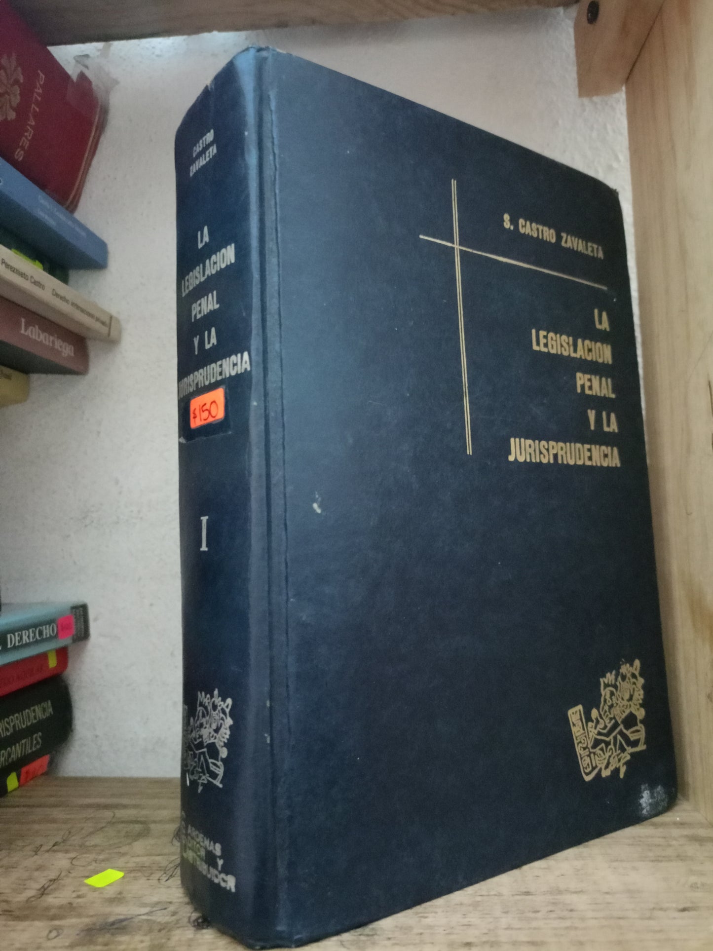 LA LEGISLACIÓN PENAL Y LA JURISPRUDENCIA POR S. CASTRO ZAVALETA USADO DERECHO LITERARIO 305
