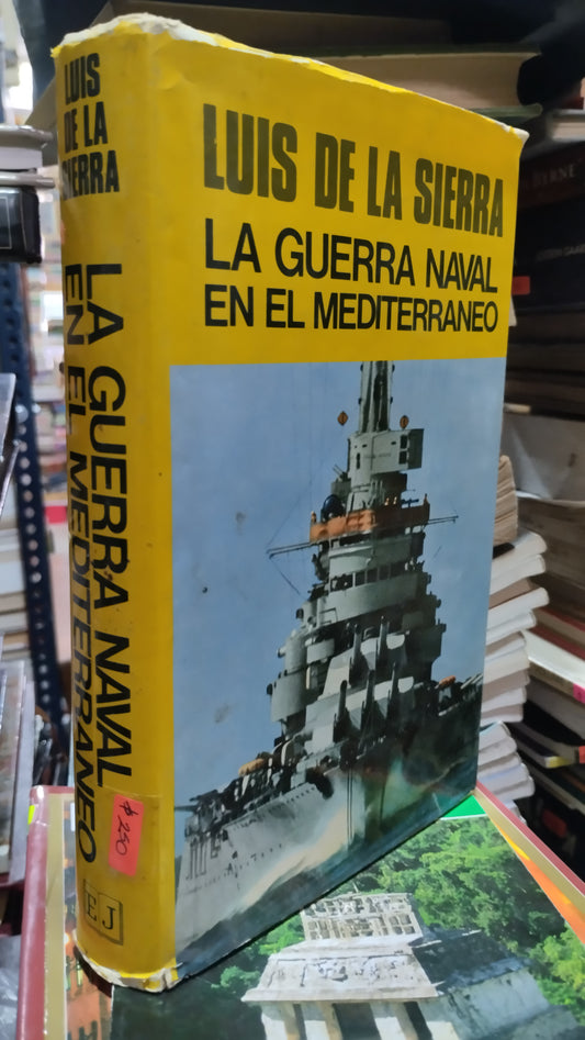 LA GUERRA NAVAL EN EL MEDITERRANEO POR LUIS DE LA SIERRA LIBRO USADO HISTORIA ALDAMA