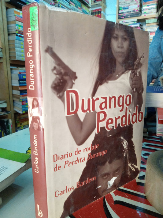 DURANGO PERDIDO DIARIO DE RODAJE DE PERDITA DURANGO POR CARLOS BARDEM USADO ARTE LITERARIO 207