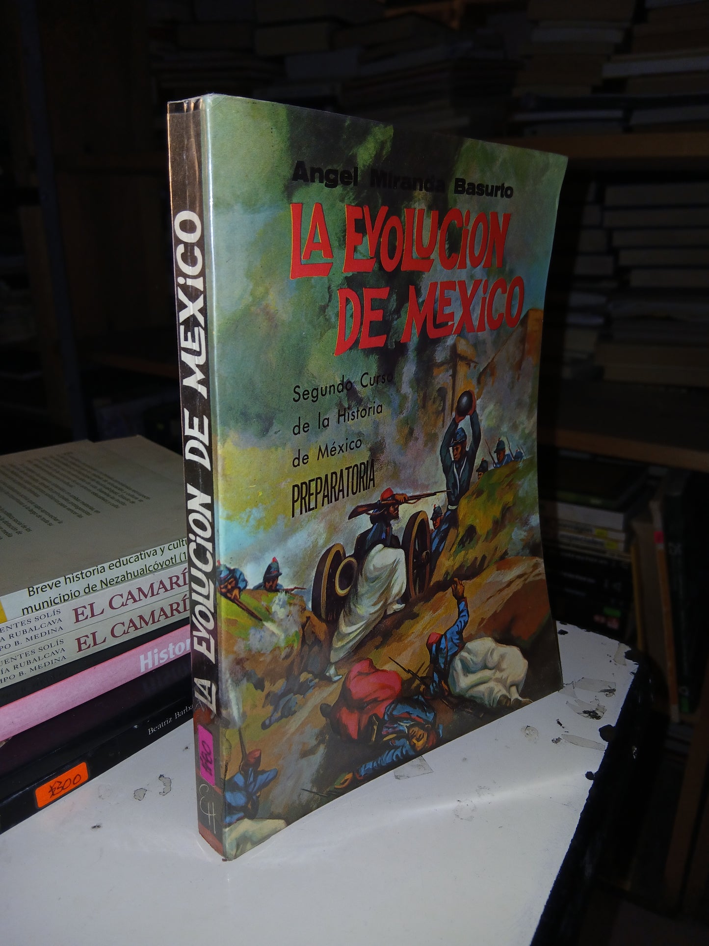 LA EVOLUCIÓN DE MÉXICO (SEGUNDO CURSO DE LA HISTORIA DE MEXICO, PREPARATORIA) POR ÁNGEL MIRANDA BASURTO USADO HISTORIA LITERARIO 207