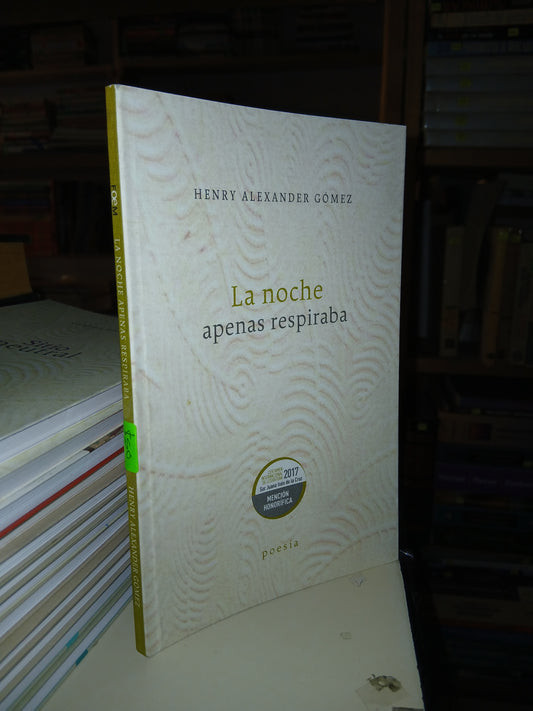 LA NOCHE APENAS RESPIRABA POR HENRY ALEXANDER GÓMEZ USADO POESÍA LITERARIO 207
