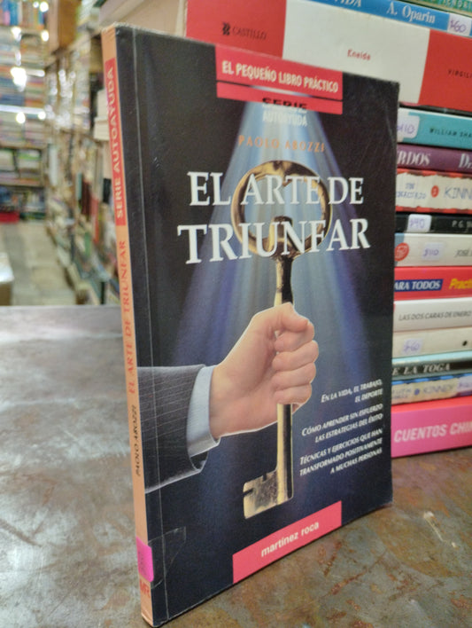 EL ARTE DE TRIUNFAR POR PAOLO ABOZZI USADO SUPERACION PERSONAL ALDAMA