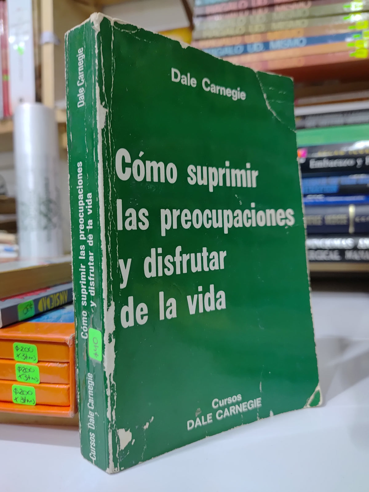 COMO SUPRIMIR LAS PREOCUPACIONES Y DISFRUTAR DE LA VIDA POR DALE CARNEGIE USADO SUP PERSONAL JUAREZ 507