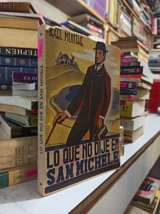 LO QUE NO DIJE EN SAN MICHELE POR AXEL MUNTHE USADO NOVELAS JUÁREZ