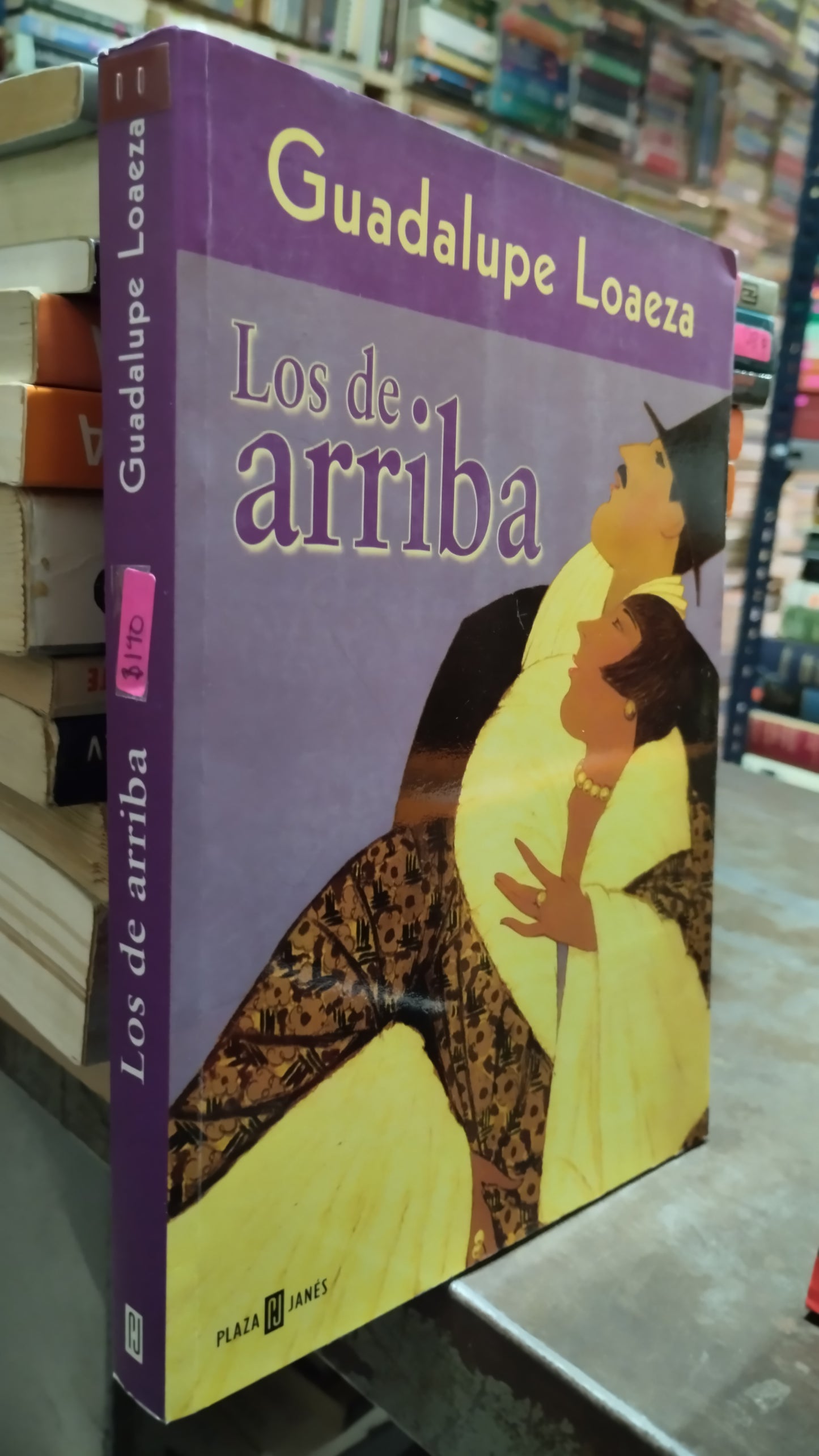LOS DE ARRIBA POR GUADALUPE LOAEZA LIBRO USADO POLITICA ALDAMA