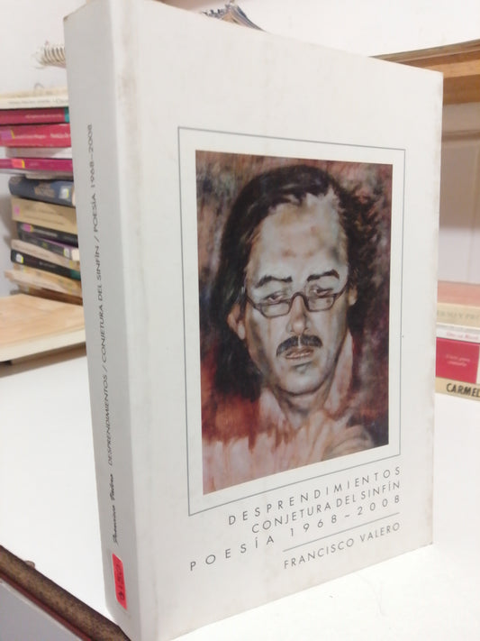 DESPRENDIMIENTOS CONJETURA DEL SIN FIN POR FRANCISCO VALERO USADO POESIA JUAREZ