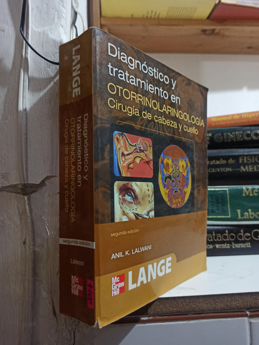 DIAGNOSTICO Y TRATAMIENTO EN OTORRINOLARINGOLOGIA CIRUGIA DE CABEZA Y CUELLO POR ANIL K. LALWANI USADO SALUD JUÁREZ