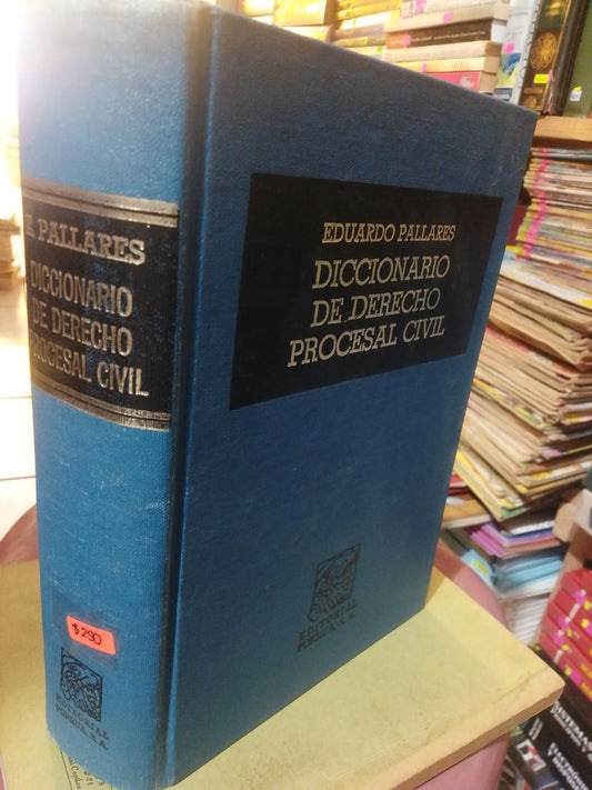 DICCIONARIO DE DERECHO PROCESAL CIVIL POR EDUARDO PALLARES USADO DERECHO JUAREZ