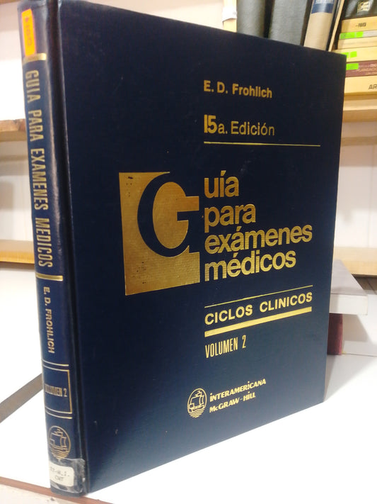 GUIA PARA EXAMENES MEDICOS TOMO I POR E. D. FROHLICH USADO SALUD JUAREZ