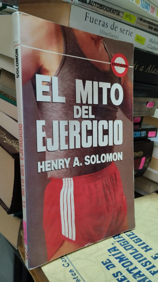 EL MITO DEL EJERCICIO POR HENRY A SOLOMON LIBRO USADO SALUD ALDAMA