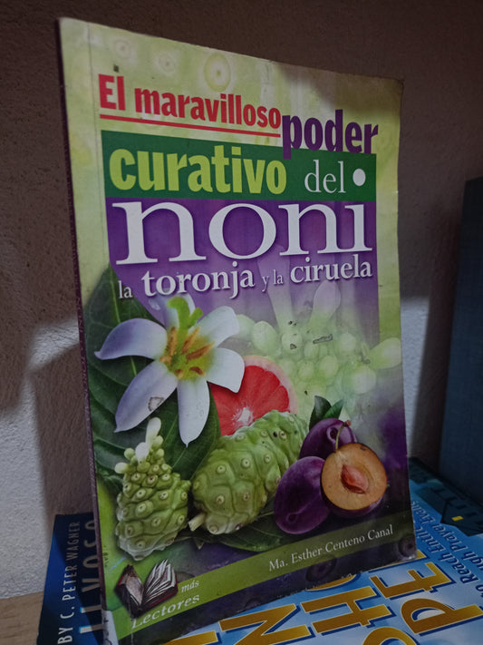 EL MARAVILLOSO PODER CURATIVO DEL NONI LA TORONJA Y LA CIRUELA USADO SALUD LITERARIO 305