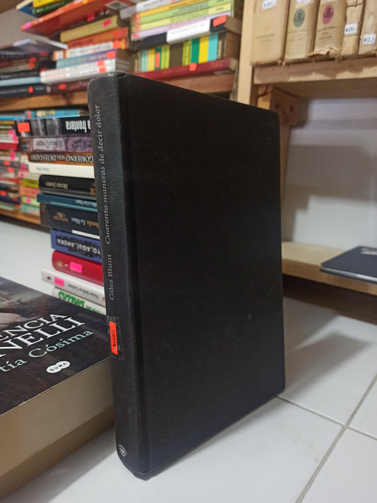 CUARENTA MANERAS DE DECIR DOLOR POR GILES BLUNT USADO NOVELAS JUÁREZ
