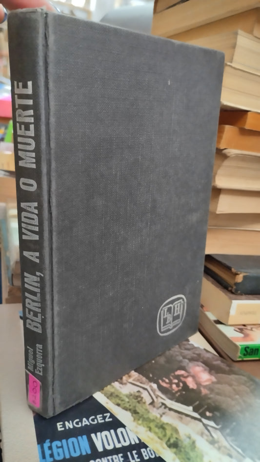 BERLÍN A VIDA O MUERTE POR MIGUEL EZQUERRA LIBRO USADO HISTORIA ALDAMA EDITORIAL ACERVO EN BUEN ESTADO