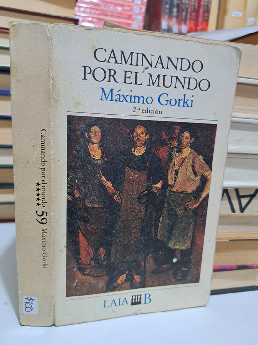 CAMINANDO POR EL MUNDO MÁXIMO GORKI USADO NOVELA JUÁREZ