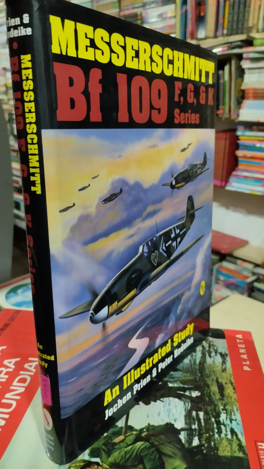MESSERSCHMITT BF 109 F G & K SERIES JOCHEN PRIEN & PETER RODEIKE LIBRO USADO HISTORIA ALDAMA