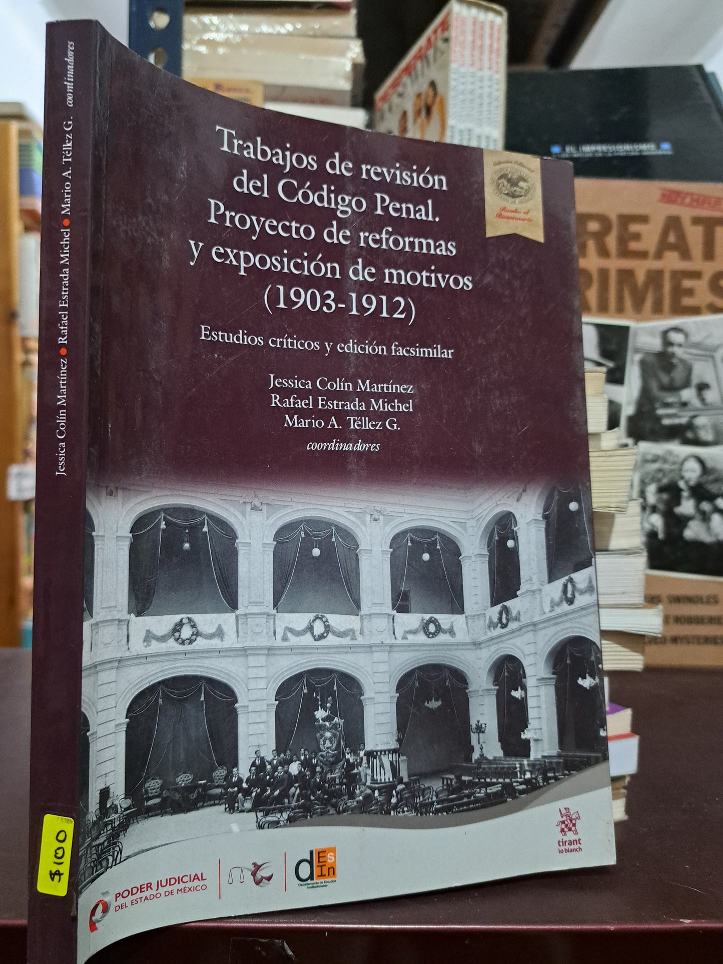 TRABAJOS DE REVISIÓN DEL CÓDIGO PENAL PROYECTO DE REFORMAS Y EXPOSICIÓN DE MOTIVOS 1903- 1912 JESSICA COLÍN MARTÍNEZ ET.AL USADO DERECHO LITERARIO 305