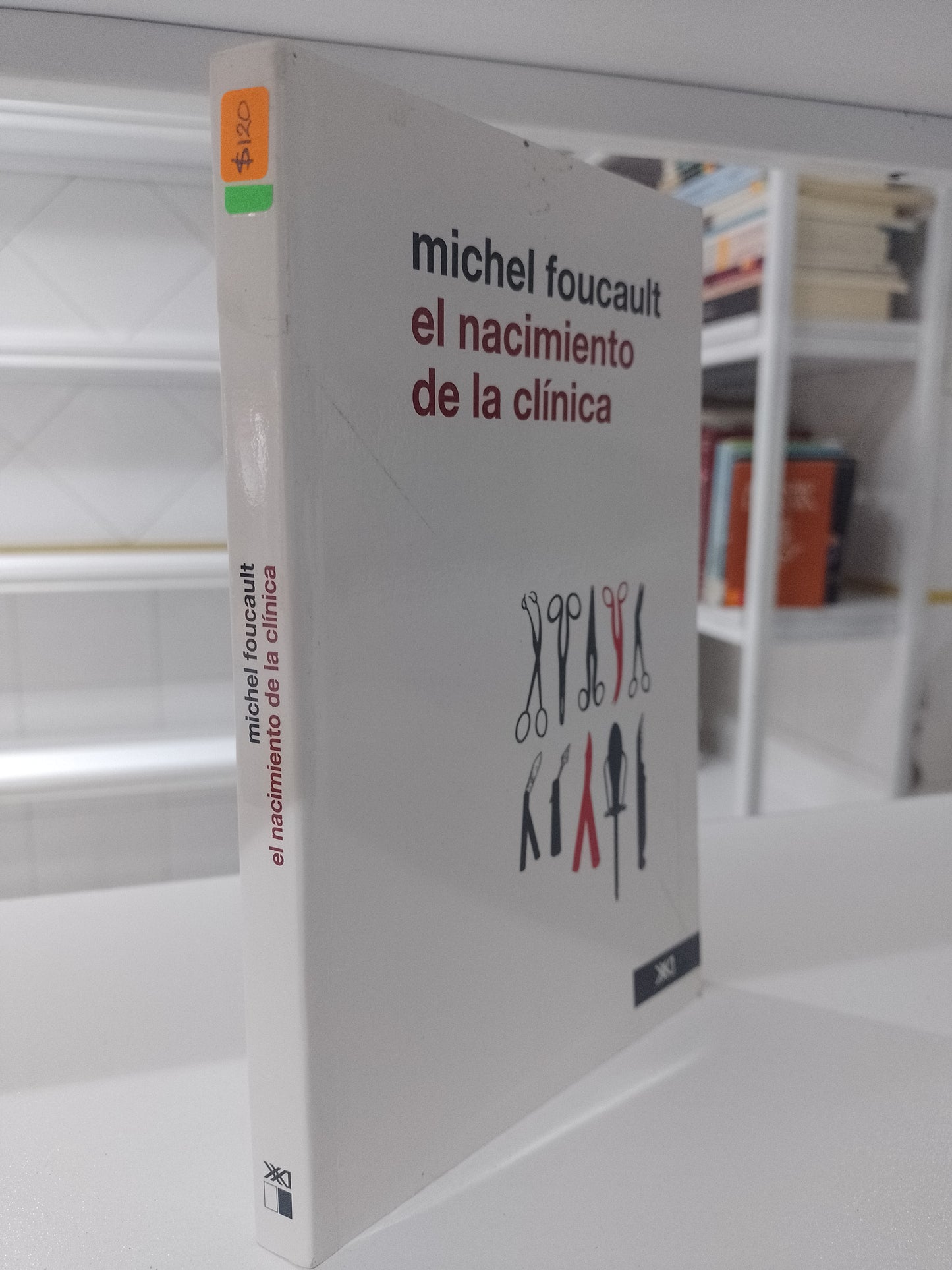 EL NACIMIENTO DE LA CLINICA POR MICHEL FOUCAULT USADO SOCIOLOGIA JUAREZ 515