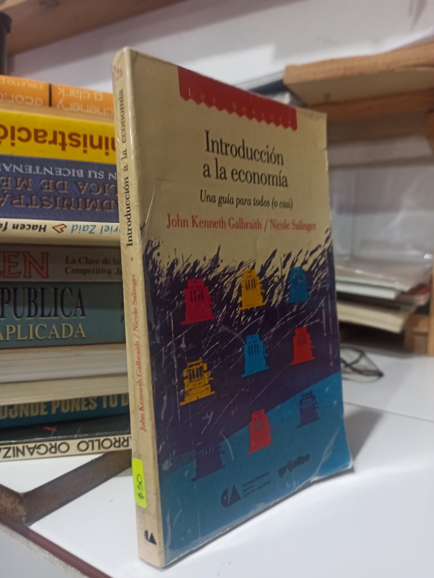 INTRODUCCION A LA ECONOMIA POR JOHN KENNETH GALBRAITH USADO ADMINISTRACIÓN JUÁREZ
