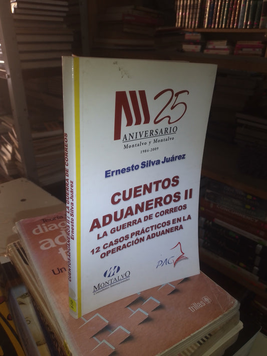 CUENTOS ADUANEROS II: LA GUERRA DE CORREOS POR ERNESTO SILVA JUÁREZ USADO ADMINISTRACIÓN LITERARIO 207