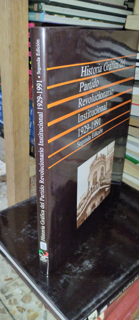 HIDTORIA GRAFICA DEL PARTIDO REVOLUCIONARIO INSTITUCIONAL 1929-1991 USADO ARTE ALDAMA