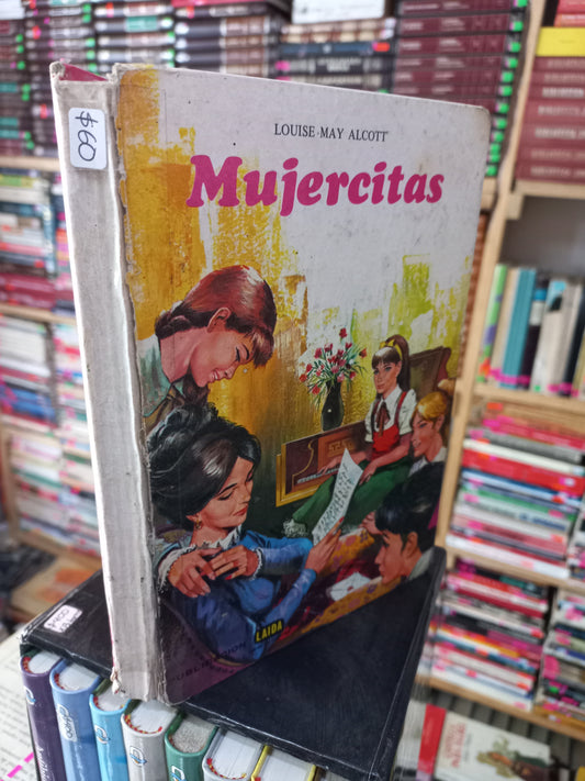 MUJERCITAS POR LOUISE MAY ALCOTT USADO NOVELA JUÁREZ