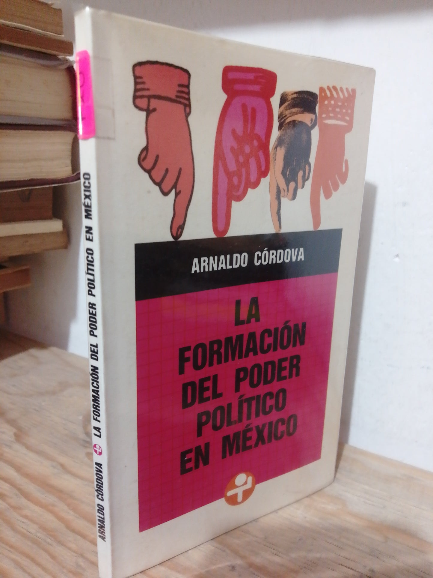 LA FORMACION DEL PODER POLITICO EN MEXICO POR ARNALDO CORDOVA USADO FILOSOFIA JUAREZ