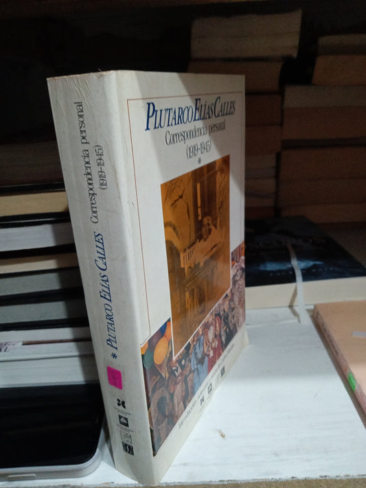 CORRESPONDENCIA PERSONAL POR PLUTARCO ELIAS CALLES USADO HISTORIA JUÁREZ