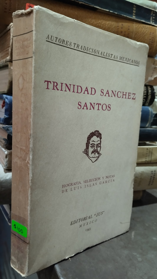 TRINIDAD SANCHEZ SANTOS POR AUTORES TRADICIONALISTAS MEXICANOS LIBRO USADO ANTIGUO ALDAMA