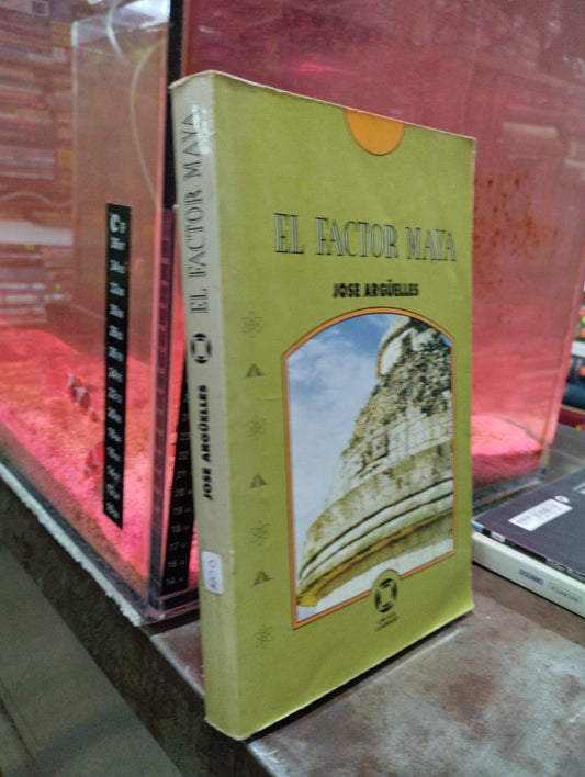 EL FACTOR MAYA POR JOSE ARGUELLES USADO HISTORIA ALDAMA