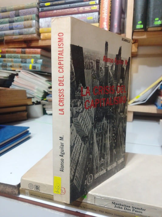 LA CRISIS DEL CAPITALISMO POR ALONSO AGUILAR M USADO SOCIOLOGIA JUAREZ