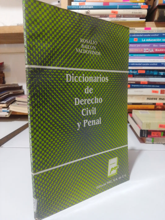 DICCIONARIO DE DERECHO CIVIL Y PENAL POR ROSARIO BAILON BALDOVINOS USADO DERECHO JUAREZ
