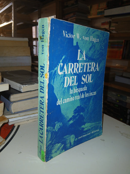 LA CARRETERA DEL SOL POR VICTOR W. VON HAGEN USADO NOVELA LITERARIO 207