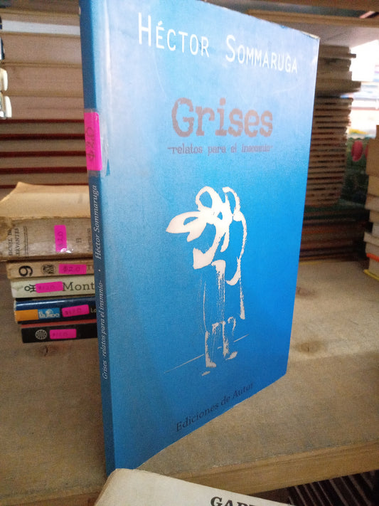GRISES RELATOS PARA EL INSOMNIO POR HECTOR SOMMARUDA USADO NOVELA LITERARIO 207