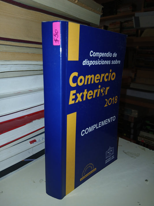 COMPENDIO DE DISPOSICIONES SOBRE COMERCIO EXTERIOR 2018 (COMPLEMENTO) USADO DERECHO LITERARIO 207