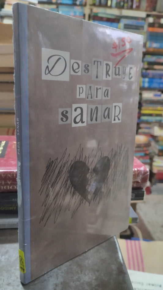 DESTRUYE PARA SANAR LIBRO NUEVO JUAREZ