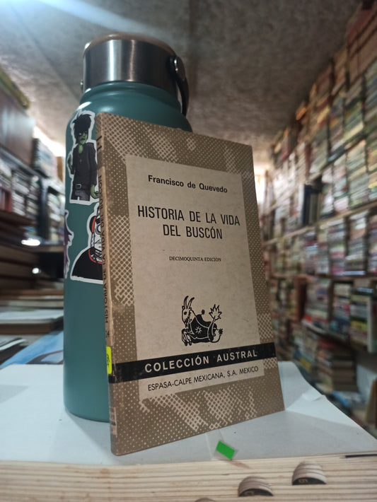 HISTORIA DE LA VIDA DEL BUSCON POR FRANCISCO DE QUEVEDO USADO NOVELAS ALDAMA
