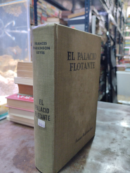 EL PALACIO FLOTANTE POR FRANCES PARKINSON KEYES USADO NOVELAS ALDAMA