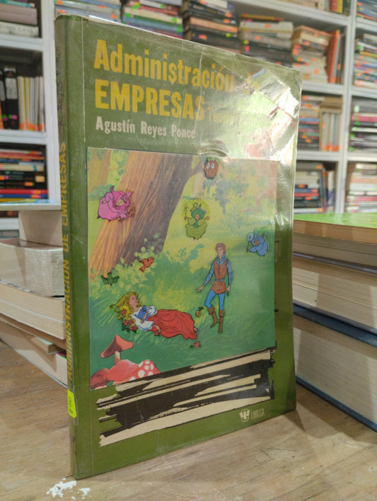 ADMINISTRACION DE EMPRESAS TEORIA Y PRACTICA POR AGUSTIN REYES PONCE USADO ADMINISTRACION JUAREZ 515