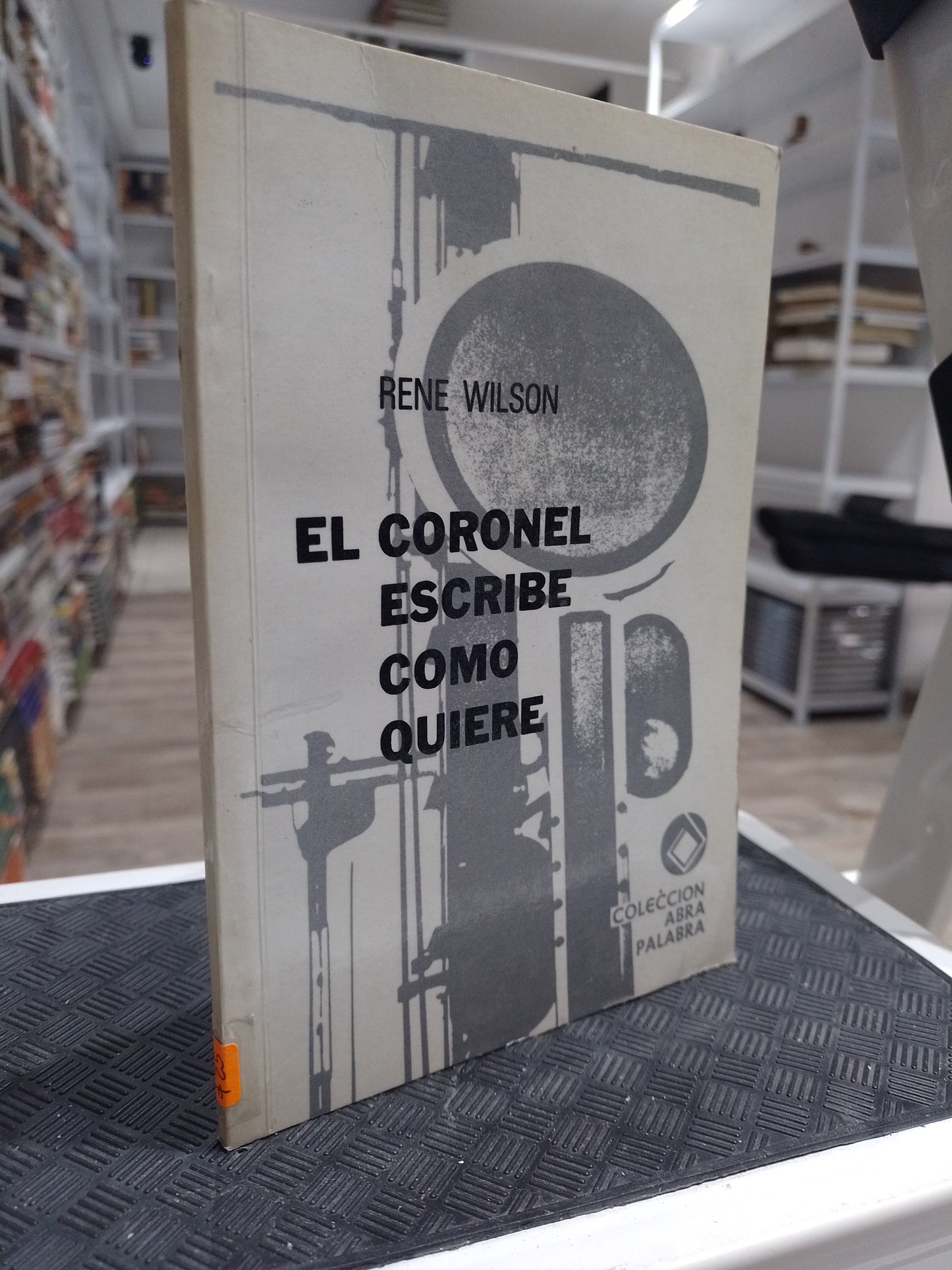 EL CORONEL ESCRIBE COMO QUIERE POR RENE WILSON USADO POESIA JUAREZ 515