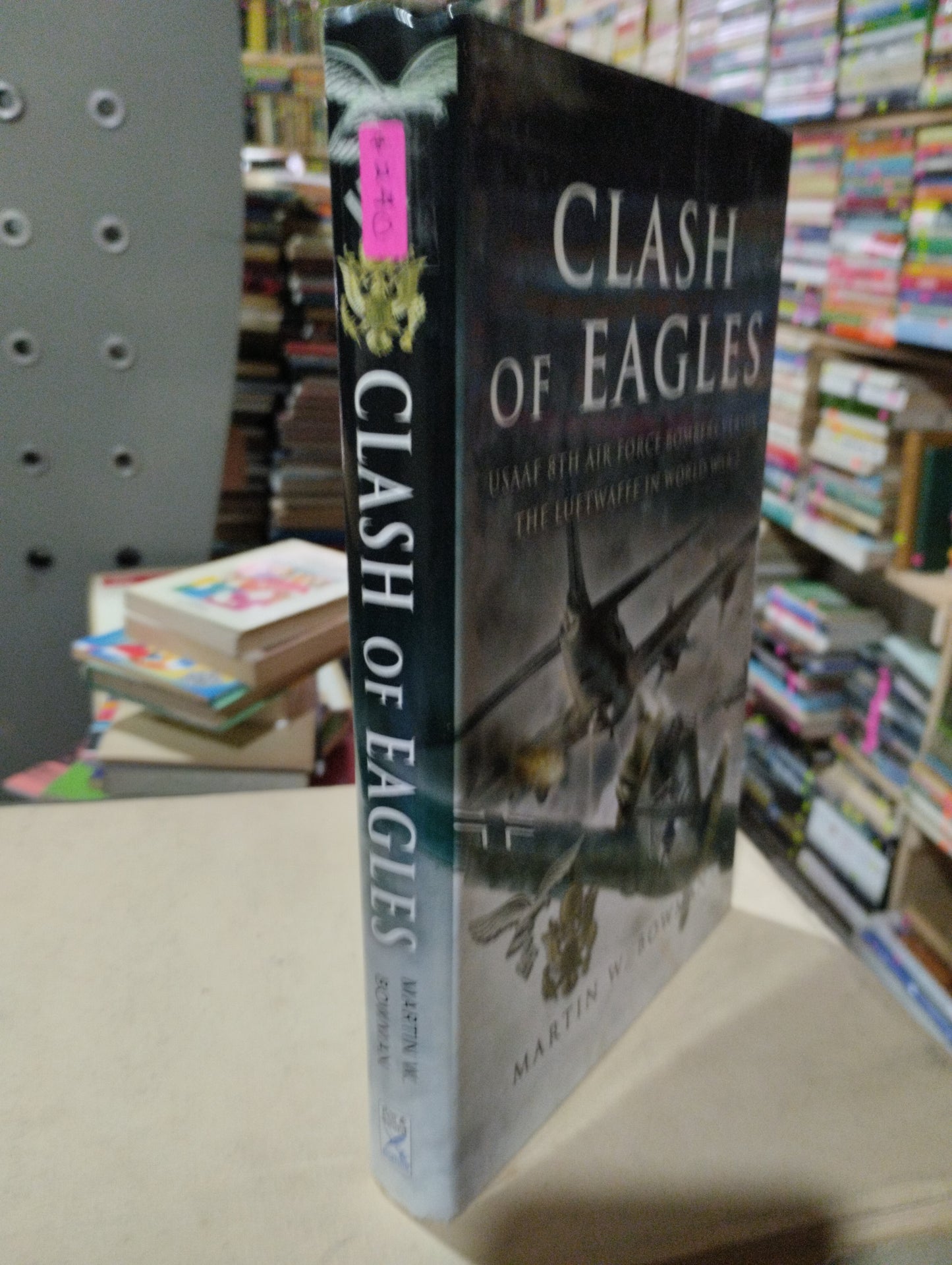 CLASH OF EAGLES BY MARTIN W BOWMAN USADO HISTORIA ALDAMA