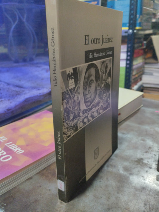 EL OTRO JUAREZ POE TULIO HERNANDEZ GOMEZ USADO HISTORIA ALDAMA