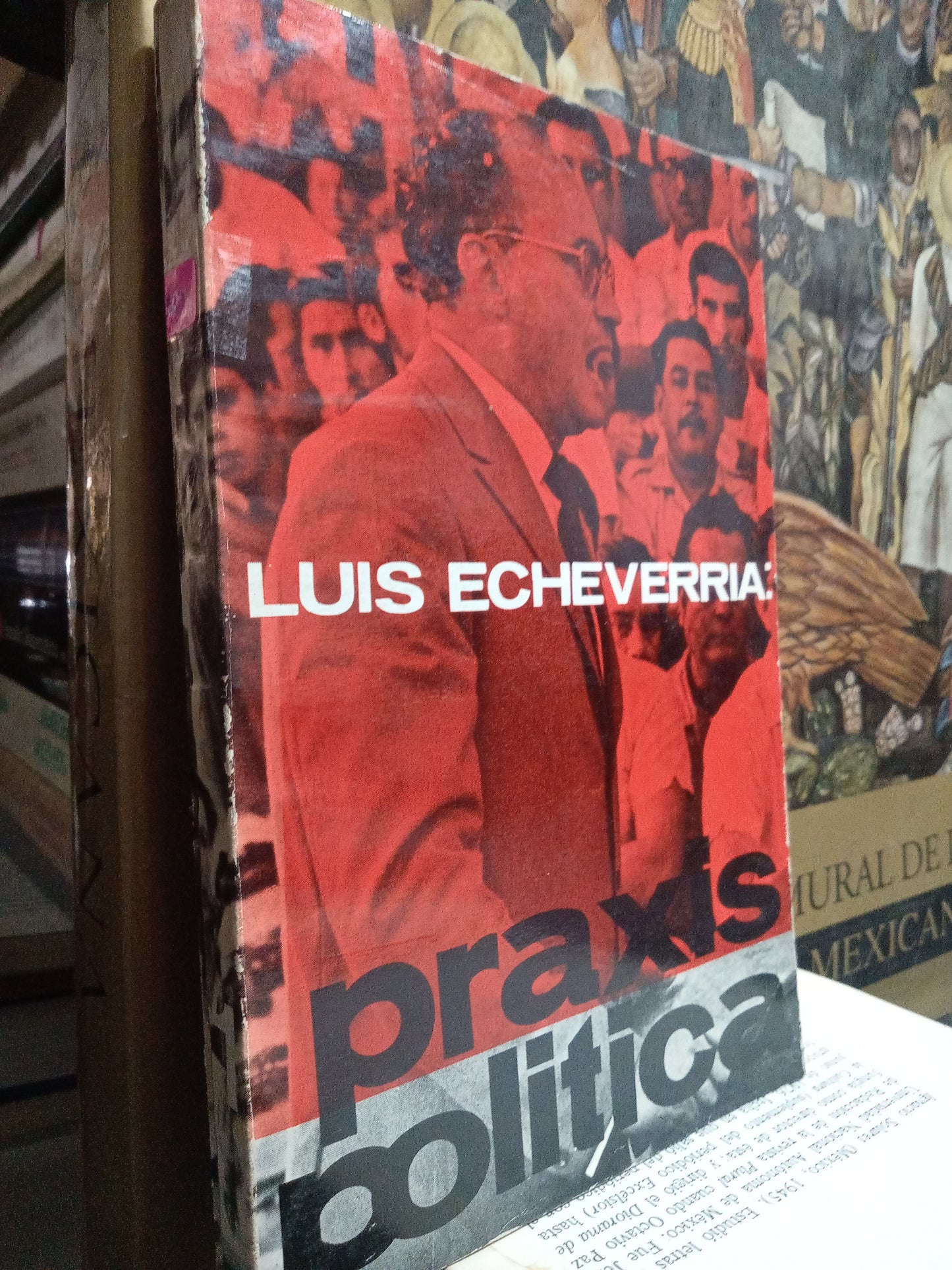 PRAXIS POLITICA POR LUIS ECHEVERRIA USADO HISTORIA JUAREZ