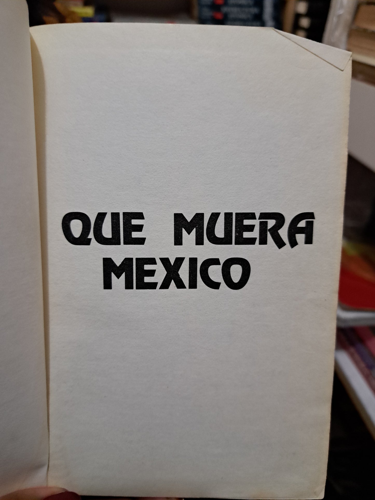 ¡QUE MERA MÉXICO! OSCAR AGUILAR SILLER USADO NOVELA JUÁREZ
