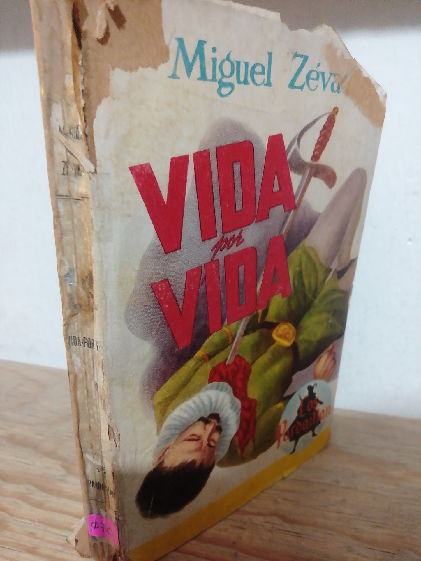 VIDA POR VIDA, LOS PARDAILLAN POR MIGUEL ZEVACO USADO NOVELA JUAREZ