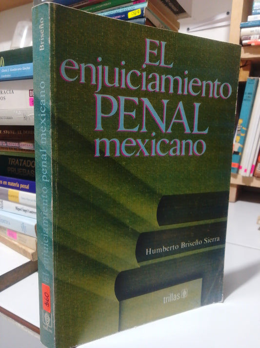 EL ENJUICIAMIENTO PENAL MEXICANO POR HUMBERTO BRISEÑO SIERRA USADO DERECHO JUAREZ