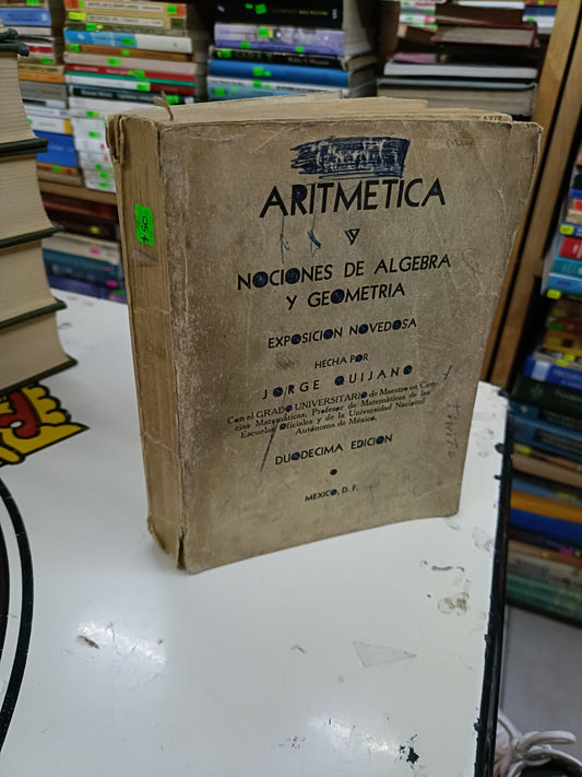 ARITMÉTICA Y NOCIONES DE ÁLGEBRA Y GEOMETRÍA POR JORGE QUIJANO USADO MATEMÁTICAS LITERARIO 207