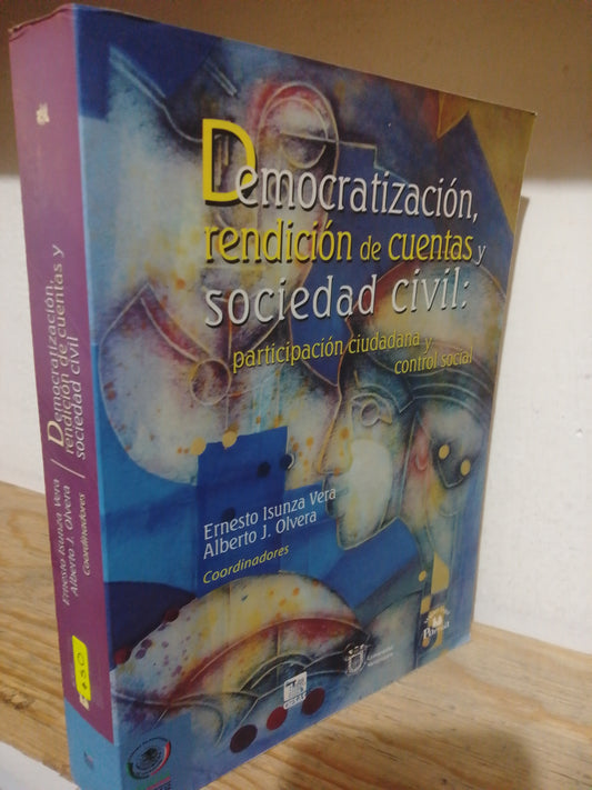 DEMOCRATIZACION, RENDICION DE CUENTAS Y SOCIEDAD CIVIL POR ERNESTO ISUZA USADO FILOSOFIA JUAREZ
