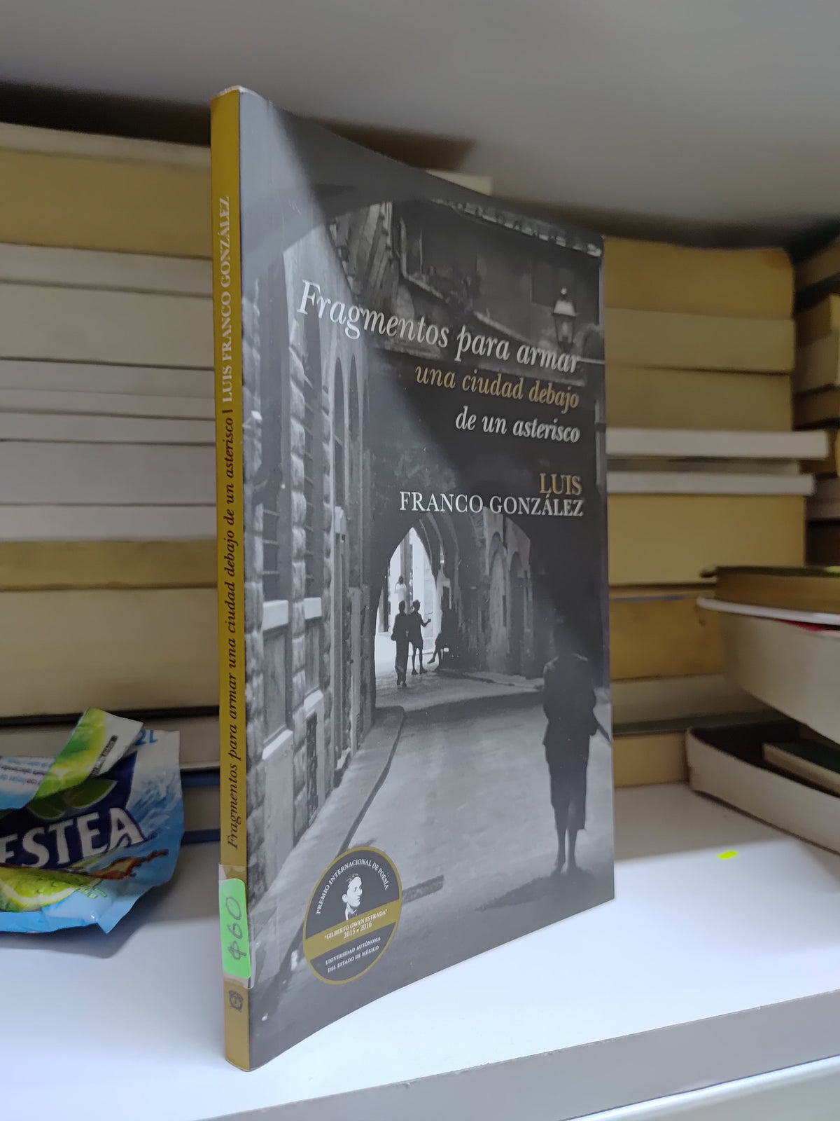 FRAGMENTOS PARA AMAR UNA CIUDAD DEBAJO DE UN ASTERISCO POR LUIS FRANCO GONZALES USADO POESIA JUAREZ 507
