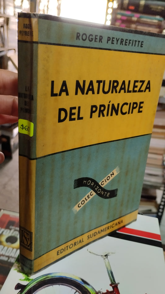 LA NATURALEZA DEL PRINCIPE POR ROGER PEYREFITTE LIBRO USADO NOVELAS ALDAMA