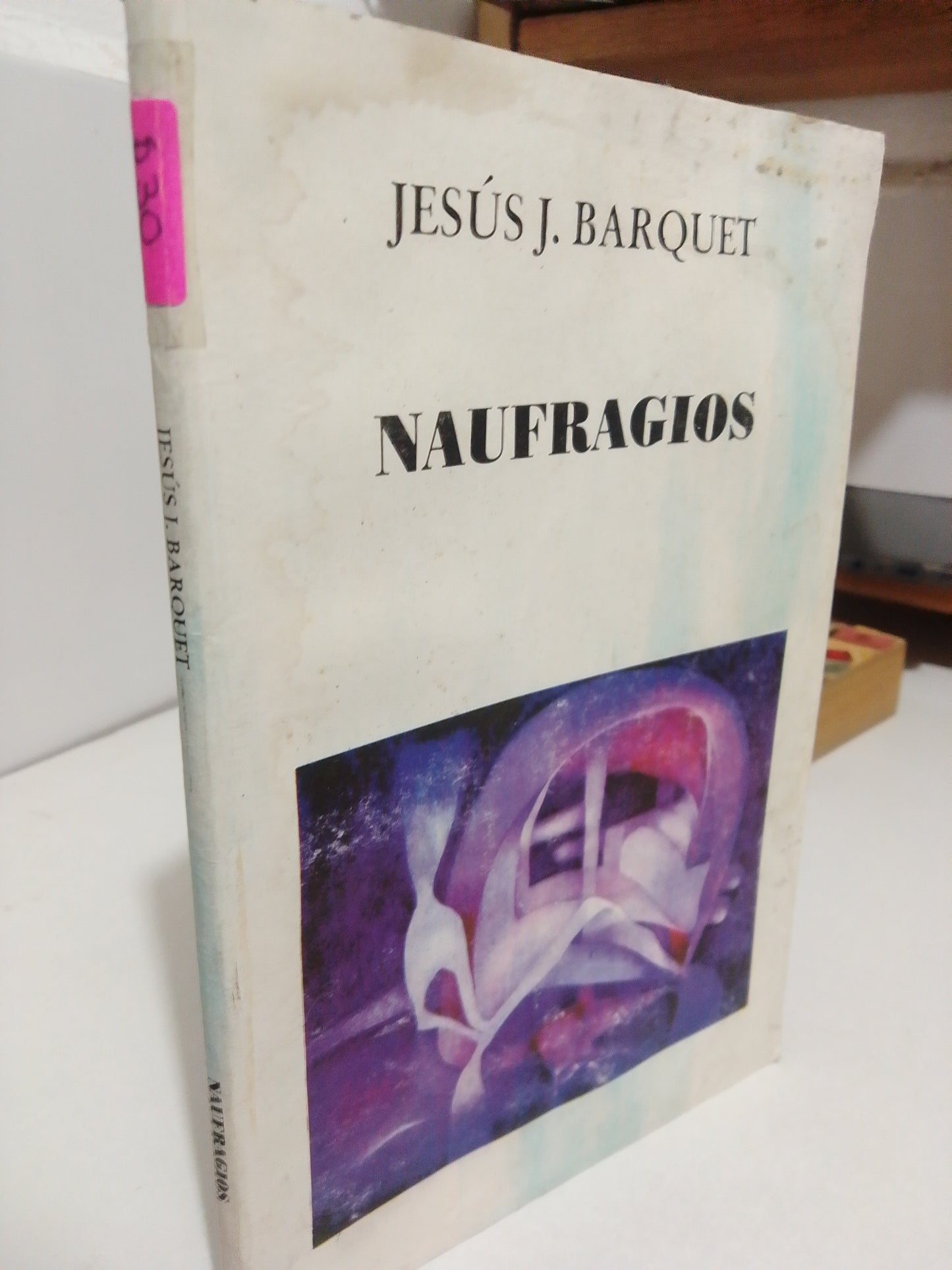 NAUFRAGIOS POR JESUS J. BARQUET USADO POESIA JUAREZ